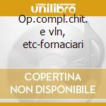 Op.compl.chit. e vln, etc-fornaciari cd