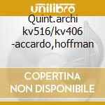 Quint.archi kv516/kv406 -accardo,hoffman cd