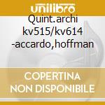 Quint.archi kv515/kv614 -accardo,hoffman cd