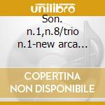 Son. n.1,n.8/trio n.1-new arca trio cd