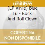 (LP Vinile) Blue Lu - Rock And Roll Clown vinile