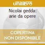 Nicolai gedda: arie da opere cd