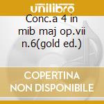 Conc.a 4 in mib maj op.vii n.6(gold ed.)