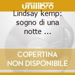 Lindsay kemp: sogno di una notte ... cd