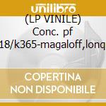 (LP VINILE) Conc. pf op.18/k365-magaloff,lonquich lp vinile di Mozart/haydn