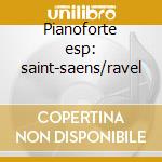 Pianoforte esp: saint-saens/ravel cd