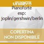 Pianoforte esp: joplin/gershwin/berlin cd