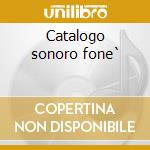 Catalogo sonoro fone` cd