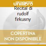 Recital di rudolf firkusny cd