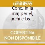 Conc. in la maj per vl, archi e bs cont cd