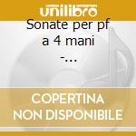 Sonate per pf a 4 mani - dirani,amelotti cd