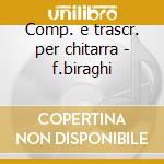 Comp. e trascr. per chitarra - f.biraghi cd