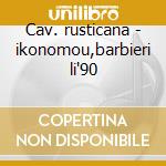Cav. rusticana - ikonomou,barbieri li'90 cd