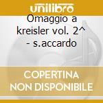 Omaggio a kreisler vol. 2^ - s.accardo cd