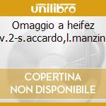 Omaggio a heifez v.2-s.accardo,l.manzini cd