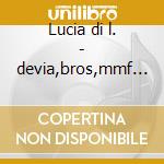 Lucia di l. - devia,bros,mmf metha,fi'96 cd
