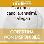 Gioconda - casolla,anselmi, callegari cd