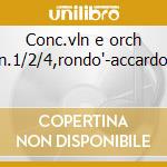 Conc.vln e orch n.1/2/4,rondo'-accardo cd musicale di Wolfgang Amadeus Mozart