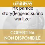 Hit parade story(leggend.suono wurlitzer cd
