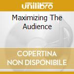 Maximizing The Audience cd