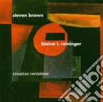 Steven Brown / Blaine Reininger - Croatian Variations