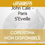 John Cale - Paris S'Eveille