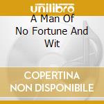 A Man Of No Fortune And Wit cd