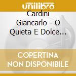 Cardini Giancarlo - O Quieta E Dolce Mattina Dottobre cd