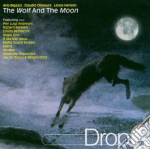 Arlo Bigazzi / Claudio Chianura / Lance Henson - Drop 6 - The Wolf And The Moon cd musicale di Arlo Bigazzi / Claudio Chianura / Lance Henson