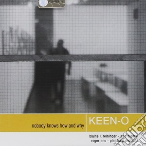 Keen-O - Nobody Knows How And Why cd musicale di Keen