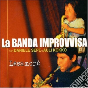 Banda Improvvisa Feat.Daniel - Lesamore' cd musicale di BANDA IMPROVVISA con D.Sepe e A.Kokk