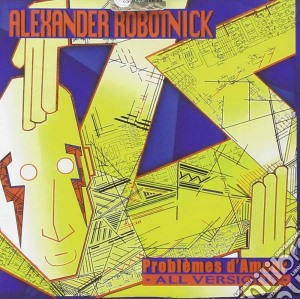 Robotnick, Alexander - Problemes D Amour cd musicale di ROBOTNICK ALEXANDER