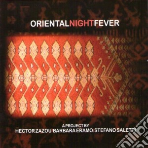 Hector Zazou - Oriental Night Fever cd musicale di Hector Zazou