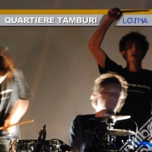 Quartiere Tamburi - Losna cd musicale di Quartiere Tamburi