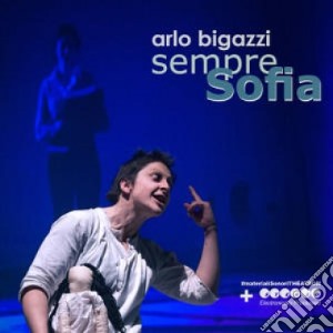 Arlo Bigazzi - Sempre Sofia cd musicale di Bigazzi, Arlo