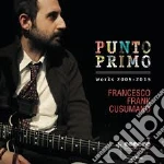 Francesco Cusumano - Punto Primo - Works 2005-2015 cd