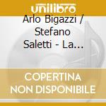 Arlo Bigazzi / Stefano Saletti - La Passione cd musicale di Arlo Bigazzi / Stefano Saletti