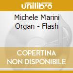Michele Marini Organ - Flash cd musicale