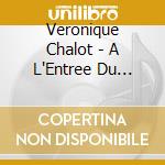 Veronique Chalot - A L'Entree Du Temps Clair cd