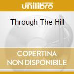 Through The Hill cd musicale di PARTRIDGE ANDY &