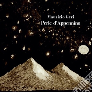 Maurizio Geri - Perle D'Appennino cd musicale di Maurizio Geri