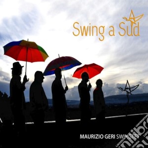 Maurizio Geri Swingt - Swing A Sud cd musicale di Maurizio Geri Swingt