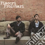 Piaceri Proletari - Piaceri Proletari cd
