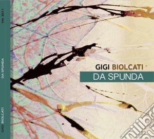 Gigi Biolcati - Da Spunda cd musicale di Gigi Biolcati