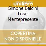 Simone Baldini Tosi - Mentepresente cd