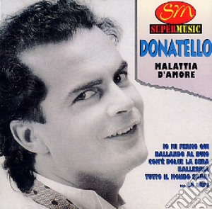 Donatello - Malattia D'Amore cd musicale di Donatello