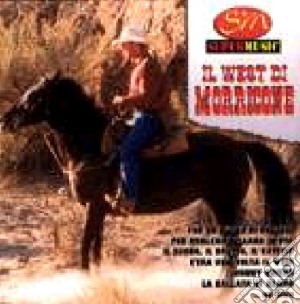 Ennio Morricone - Il West Di Morricone cd musicale di Ennio Morricone