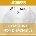 W Il Liscio 2 cd
