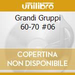 Grandi Gruppi 60-70 #06 cd