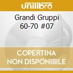 Grandi Gruppi 60-70 #07 cd
